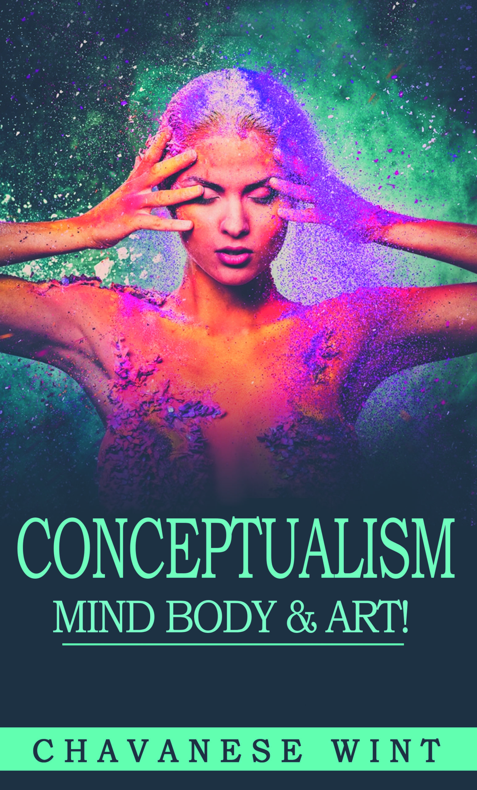 Conceptualism - Mind, Body & ART by Chavanese Wint - Book Cover