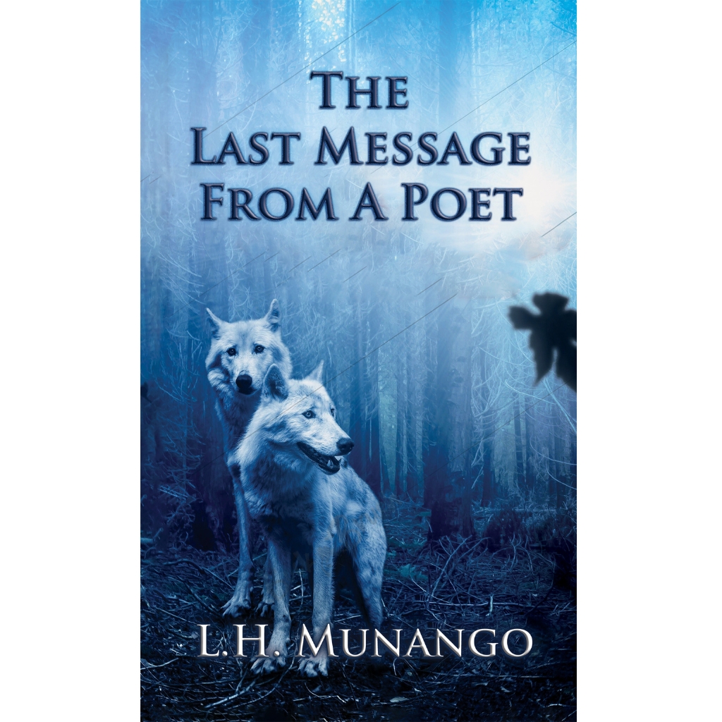 The Last Message From a Poet by L.H. Munango